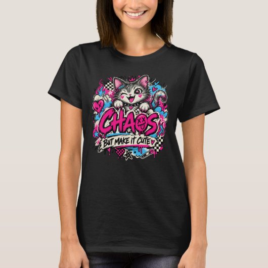 Chaos Maar Maak Het Schattig T-shirt (Voorkant)