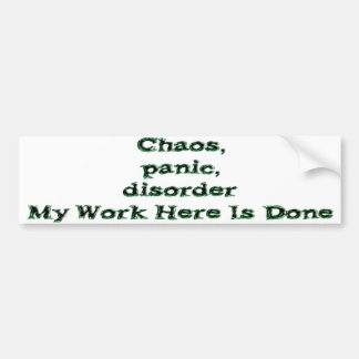Chaos Panic Disorder Bumpersticker