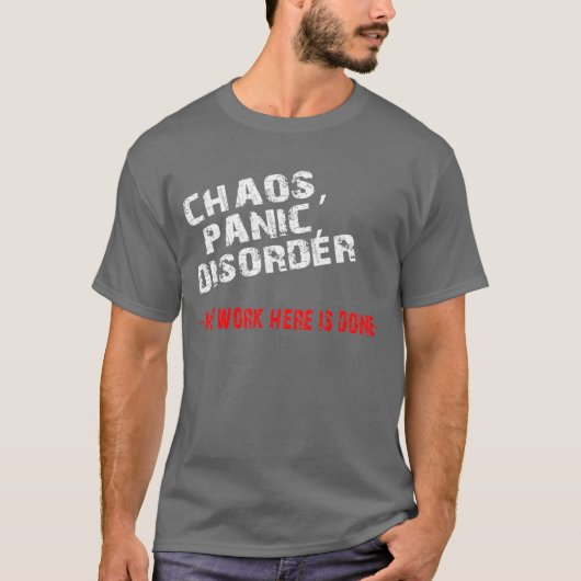 Chaos, paniek, stoornis t-shirt (Voorkant)