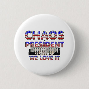 Chaos President, we houden ervan Buttonnen Ronde Button 5,7 Cm