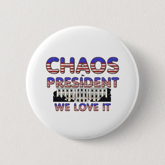 Chaos President, we houden ervan Buttonnen Ronde Button 5,7 Cm (Voorkant)