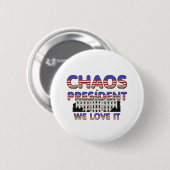 Chaos President, we houden ervan Buttonnen Ronde Button 5,7 Cm (Voorkant /achterkant)