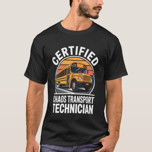 Chaos Transport Technician Funny School Bus Driver T-shirt (Voorkant)