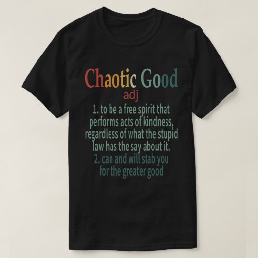 Chaotic Good Definition Funny Campaign Gift T-shirt (Design voorkant)