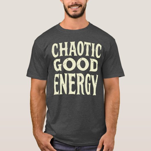 Chaotic Good Energy Bold Typography Funny Personal T-shirt (Voorkant)