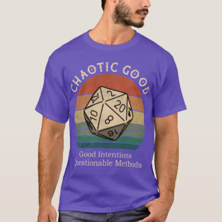 Chaotic Good Good Intentions Questionable Methods  T-shirt