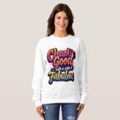 Chaotisch goed met fabulous - levendige typografie trui (Voorkant volledig)