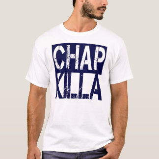 Chap Killer T-shirt