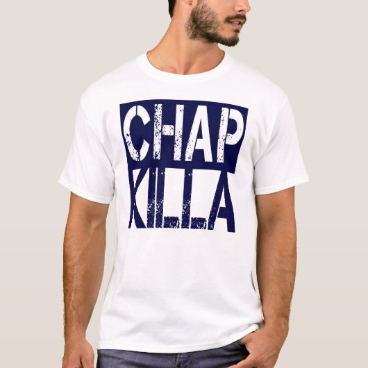 Chap Killer T-shirt (Voorkant)
