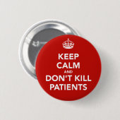 Chapa de "keep calm and dont kill patients" ronde button 5,7 cm (Voorkant /achterkant)