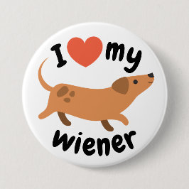 Chapa I love my wiener - Perro dachshund Ronde Button 7,6 Cm