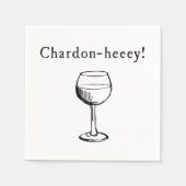 Chardon-hey! Chardonnay wijnliefhebbers servetten (Voorkant)