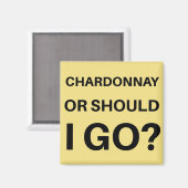 Chardonnay of moet ik gaan? magneet (Voorkant / Achterkant)