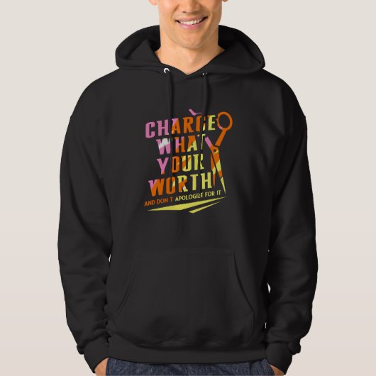 Charge What Your Worth And Dont Apologize Hair Sty Hoodie (Voorkant)