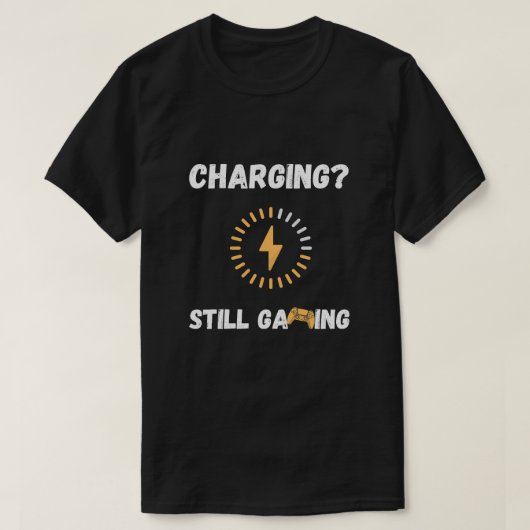 Charging Still Gaming T-Shirt (Design voorkant)