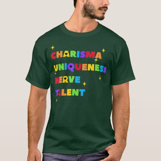 Charisma Uniqueness Nerve and Talent - Color T-shirt (Voorkant)