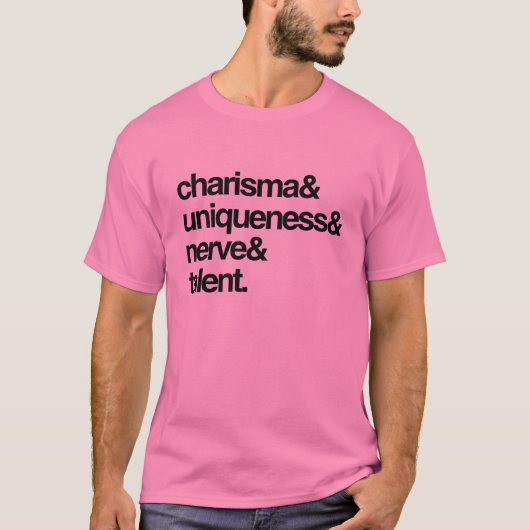 Charisma Uniqueness Nerve and Talent T-shirt (Voorkant)