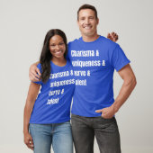 Charisma Uniqueness Nerve and Talent T-shirt (Unisex)