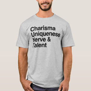 Charisma Uniqueness Nerve Talent T-shirt
