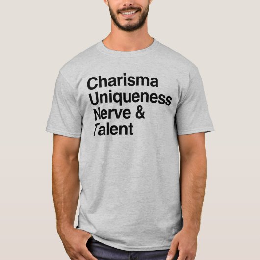 Charisma Uniqueness Nerve Talent T-shirt (Voorkant)