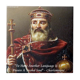 Charlemagne & Bekende Talen Citaat Tegeltje