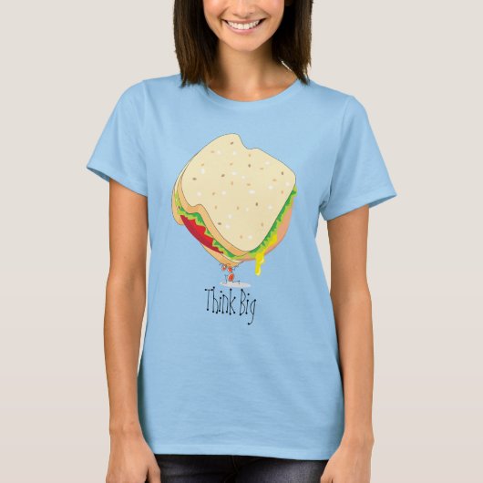 Charles Antlas™_Baloney Sandwich denkt groot aan # T-shirt (Voorkant)