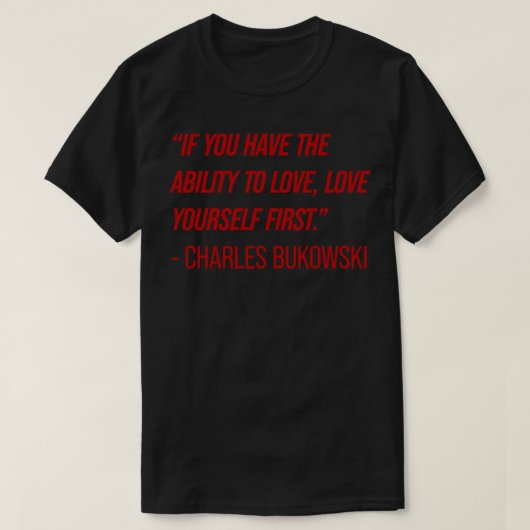 Charles Bukowski Quote T-shirt (Design voorkant)