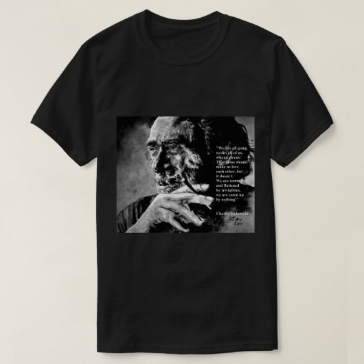 Charles Bukowski - zwart - citaat Briefkaart.png T-shirt (Design voorkant)