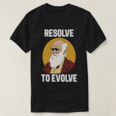 Charles Darwin Evolution Resolve to Evolve T-shirt (Design voorkant)