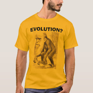 Charles Darwin Evolution? T-shirt