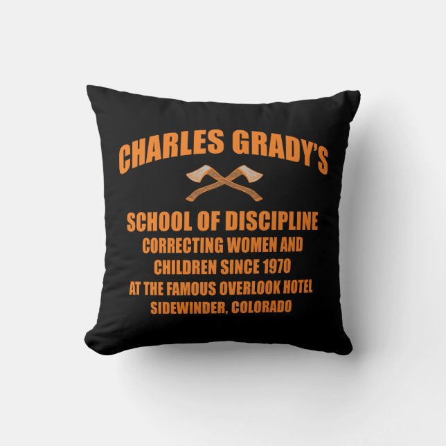 Charles Grady's School of Discipline Kussen (Voorkant)