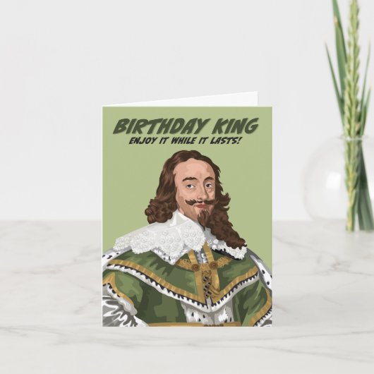 Charles I Birthday King tenminste voor nu kaart (Voorkant)