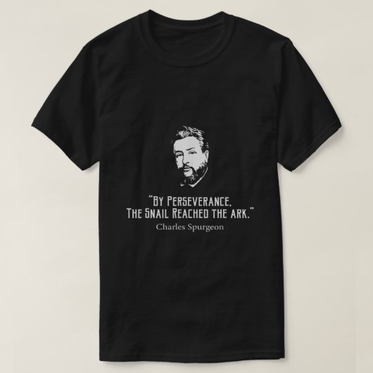 Charles Spurgeon Quote Perseverance  Christian Shi T-shirt (Design voorkant)