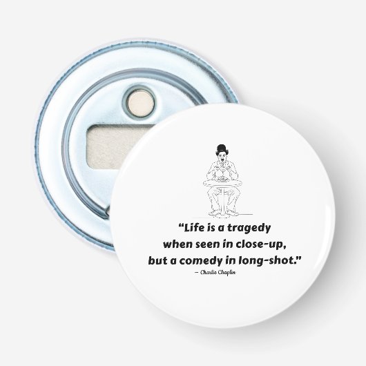 Charlie Chaplin Quote – Life Is a Tragedy  Button Flesopener (Voorkant)