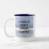 CHARLIE DONT DRINK COFFEE TWEEKLEURIGE KOFFIEMOK (Links)