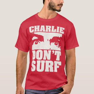 Charlie Dont Surf 1 T-shirt