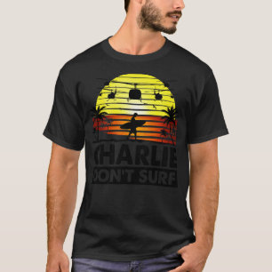 Charlie Dont Surf T-shirt