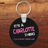 Charlotte ding dat je niet zou begrijpen sleutelhanger (Voorkant)
