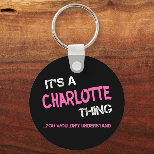 Charlotte ding dat je niet zou begrijpen sleutelhanger (Voorkant)