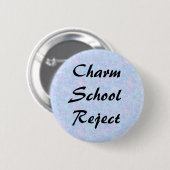 Charm School-afwijzing Ronde Button 5,7 Cm (Voorkant /achterkant)