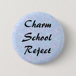 Charm School-afwijzing Ronde Button 5,7 Cm