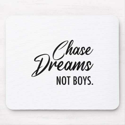 Chase Dreams Not Boys, Dreamchaser, Motivational W Muismat (Voorkant)