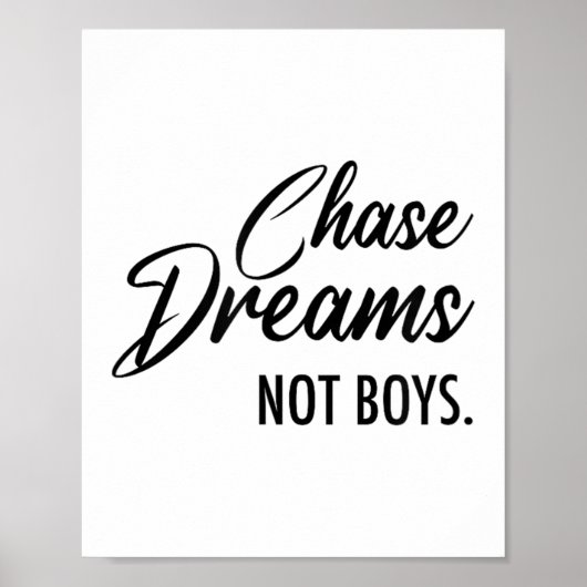 Chase Dreams Not Boys, Dreamchaser, Motivational W Poster (Voorkant)