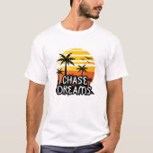 Chase Dreams T-Shirt (Voorkant)