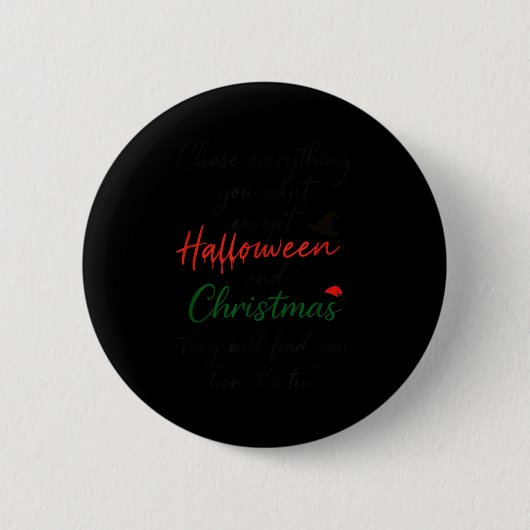 Chase Everything You Want Except Halloween And Chr Ronde Button 5,7 Cm (Voorkant)