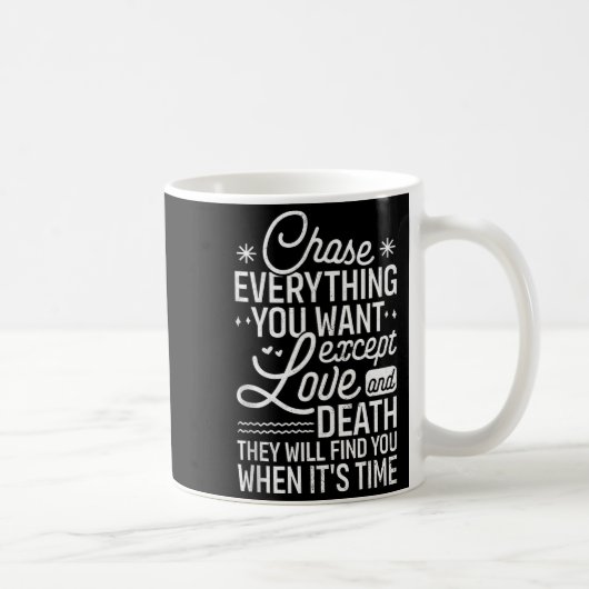 Chase Everything You Want Except Love And Death En Koffiemok (Rechts)