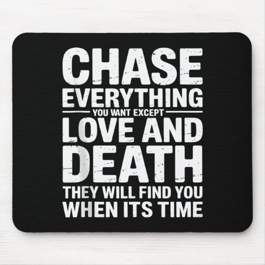 Chase Everything You Want Except Love And Death En Muismat (Voorkant)