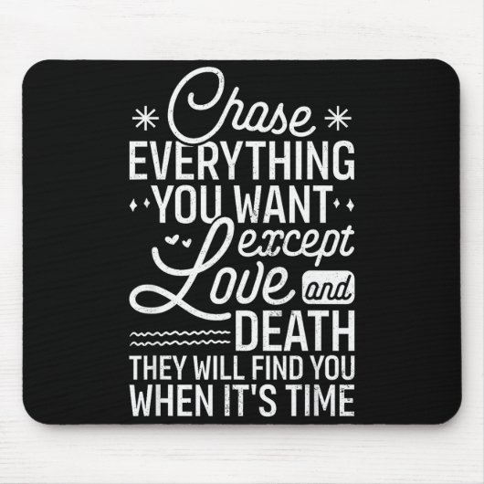 Chase Everything You Want Except Love And Death En Muismat (Voorkant)