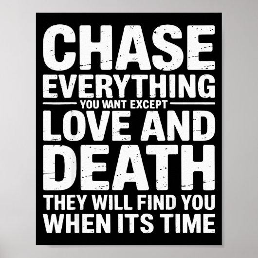 Chase Everything You Want Except Love And Death En Poster (Voorkant)
