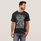 Chase Everything You Want Except Love And Death En T-shirt (Voorkant volledig)